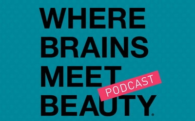Where Brains Meet Beauty® Podcast
